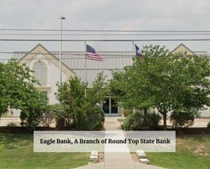 Eagle Bank, A Branch of Round Top State Bank